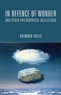 In Defence Of Wonder And Other Philosophical Reflections