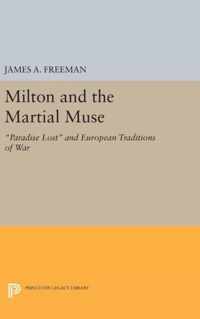 Milton and the Martial Muse - ''Paradise Lost'' and European Traditions of War