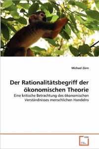 Der Rationalitatsbegriff der oekonomischen Theorie