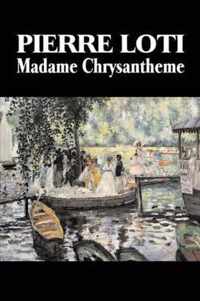 Madame Chrysantheme by Pierre Loti, Fiction, Classics, Literary, Romance
