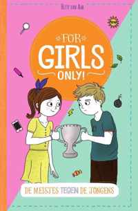 For Girls Only!  -   De meisjes tegen de jongens