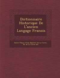 Dictionnaire Historique de L'Ancien Langage Fran OIS