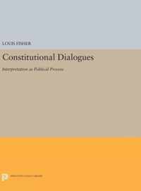 Constitutional Dialogues - Interpretation as Political Process