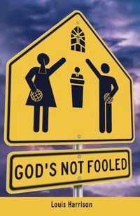 God's Not Fooled