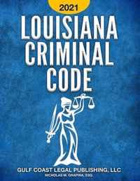 Louisiana Criminal Code 2021