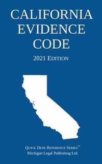 California Evidence Code; 2021 Edition