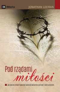 Pod rzdami miloci (The Rule of Love) (Polish): How the Local Church Should Reflect God's Love and Authority