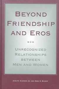 Beyond Friendship and Eros