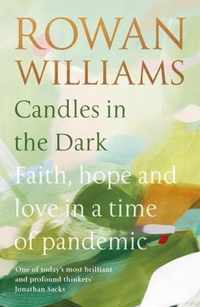 Candles in the Dark Faith, Hope and Love in a Time of Pandemic