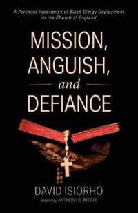 Mission, Anguish, and Defiance