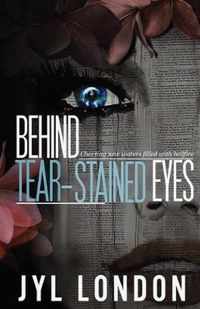 Behind Tear-Stained Eyes