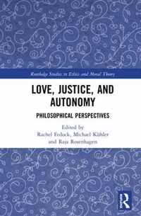 Love, Justice, and Autonomy