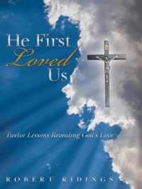 He First Loved Us