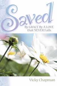 Saved by Grace by a Love That Never Fails