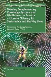 Weaving Complementary Knowledge Systems and Mindfulness to Educate a Literate Citizenry for Sustainable and Healthy Lives