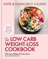 The Low-Carb Weight Loss Cookbook: Lose Weight and Change Your Life in 6 Weeks