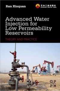 Advanced Water Injection for Low Permeability Reservoirs: Theory and Practice