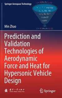 Prediction and Validation Technologies of Aerodynamic Force and Heat for Hyperso