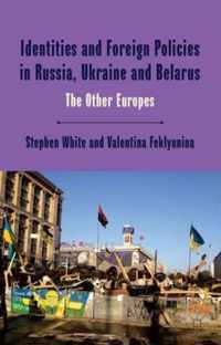 Identities and Foreign Policies in Russia, Ukraine and Belarus