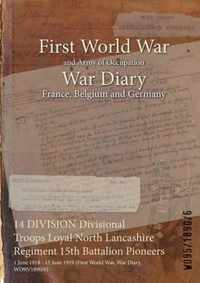 14 DIVISION Divisional Troops Loyal North Lancashire Regiment 15th Battalion Pioneers
