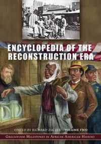 Encyclopedia of the Reconstruction Era [2 volumes]