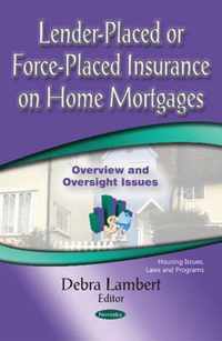 Lender-Placed or Force-Placed Insurance on Home Mortgages
