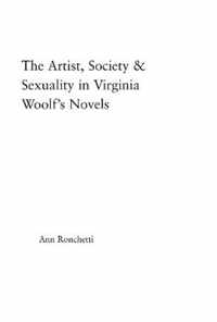 The Artist-Figure, Society, and Sexuality in Virginia Woolf's Novels