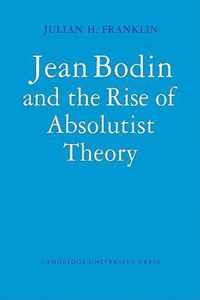 Jean Bodin And The Rise Of Absolutist Theory