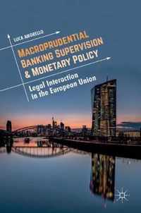 Macroprudential Banking Supervision & Monetary Policy: Legal Interaction in the European Union