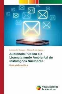 Audiencia Publica e o Licenciamento Ambiental de Instalacoes Nucleares