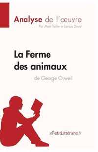 La Ferme des animaux de George Orwell (Analyse de l'oeuvre): Comprendre la littérature avec lePetitLittéraire.fr
