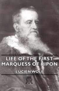 Life Of The First Marquess Of Ripon