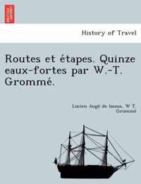 Routes Et E Tapes. Quinze Eaux-Fortes Par W.-T. Gromme .