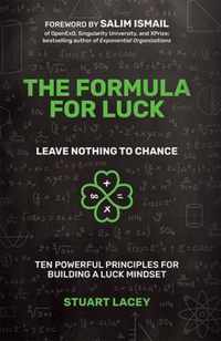 The Formula for Luck: Leave Nothing to Chance