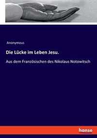 Die Lucke im Leben Jesu.