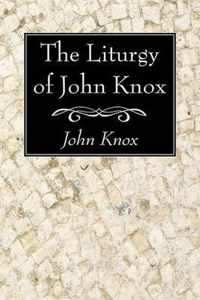 The Liturgy of John Knox