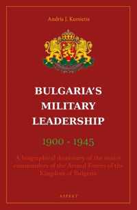 Bulgaria's Military Leaderschip 1900-1945