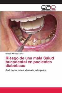 Riesgo de una mala Salud bucodental en pacientes diabeticos