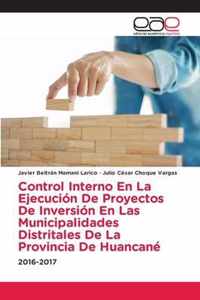 Control Interno En La Ejecucion De Proyectos De Inversion En Las Municipalidades Distritales De La Provincia De Huancane