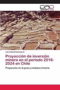 Proyeccion de inversion minera en el periodo 2018-2024 en Chile