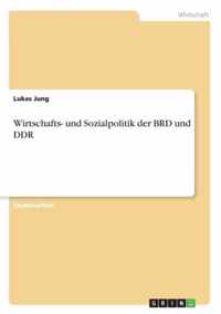 Wirtschafts- und Sozialpolitik der BRD und DDR