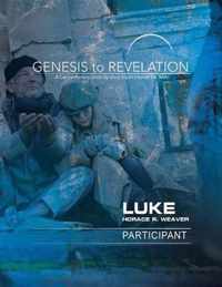 Genesis to Revelation: Luke Participant Book: A Comprehensive Verse-By-Verse Exploration of the Bible