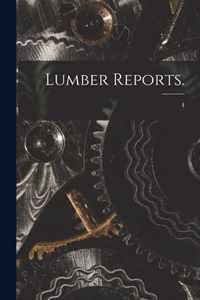 Lumber Reports. [microform]; 4