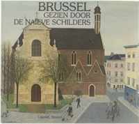 Brussel gezien door de naïeve schilders - Dirk Christiaens,Bert Decorte,Frank de Crits,Freddi Smekens
