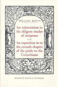 An exhortation to the diligent studye of scripture and An exposition into the seventh chaptre of the pistle to the Corinthians