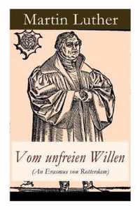 Vom unfreien Willen (An Erasmus von Rotterdam)