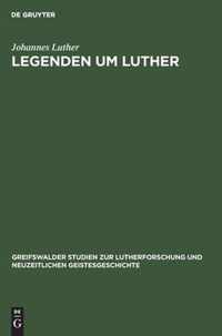 Legenden Um Luther