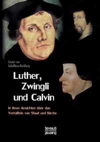 Luther, Zwingli und Calvin