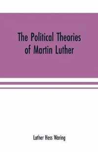 The political theories of Martin Luther