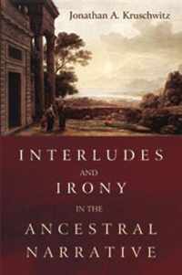 Interludes and Irony in the Ancestral Narrative